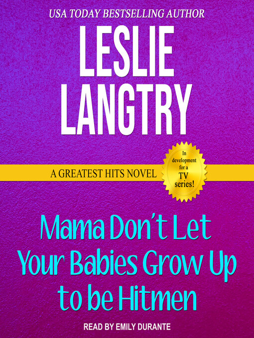 Title details for Mama Don't Let Your Babies Grow Up to Be Hitmen by Leslie Langtry - Available
